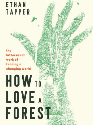 The cover of How to Love a Forest shows a hand and arm superimposed on a forest.