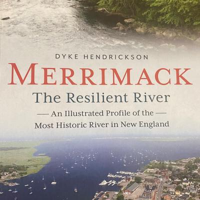 The cover of the book "Merrimack: The Resilient River," has a photo of the river traveling by a city and flowing near a forest.