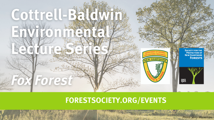 A photo of trees in sunshine underneath the words Cottrell-Baldwin Environmental Lecture Series with logos of the NH Dept of Natural & Cultural Resources and the Forest Society.